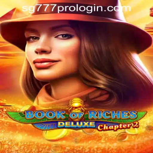 Exploring Book of Riches Deluxe Chapter 2 and How to Navigate SG777 Pro Platform